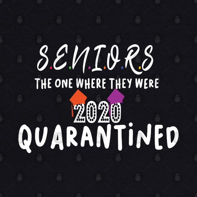 seniors 2020 quarantined shirt by faymbi